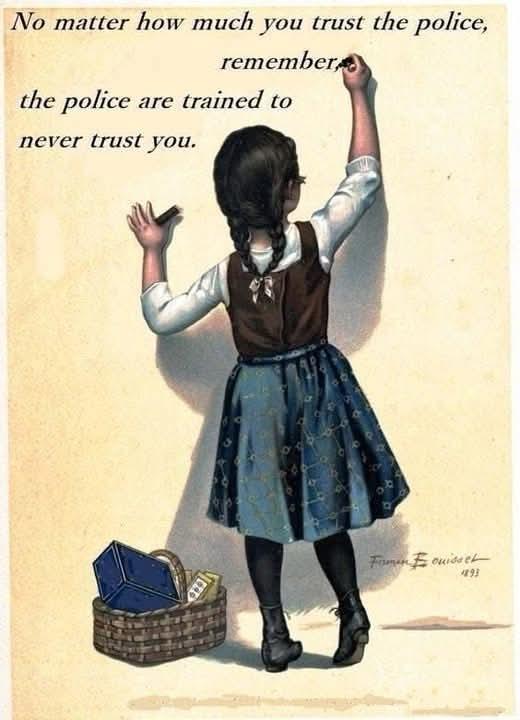 A portrait reminiscent of the Norman Rockwell style. A small girl in an archaic dress writes upon the wall. She has a basket of goods sitting on the ground to her left. She is writing, " No matter how much you trust the cops, remember they are trained to never trust you."